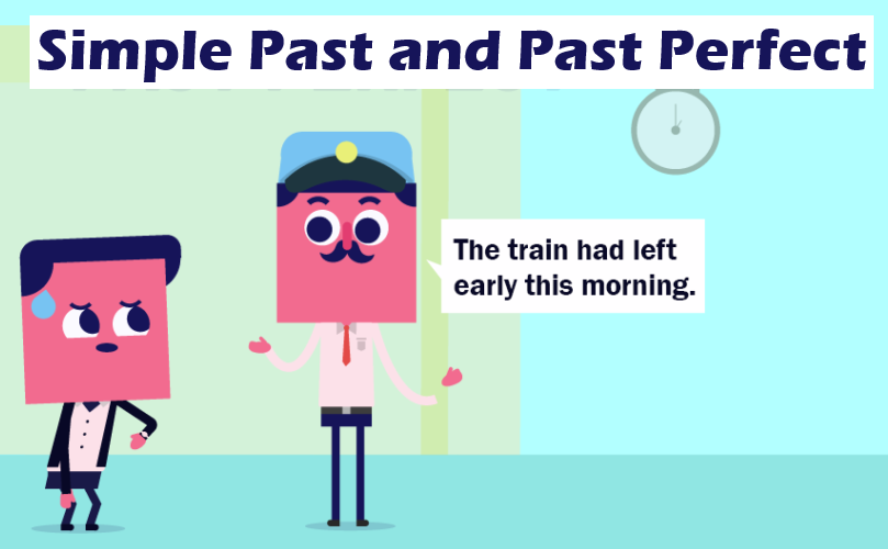 Simple Past and Past Perfect
